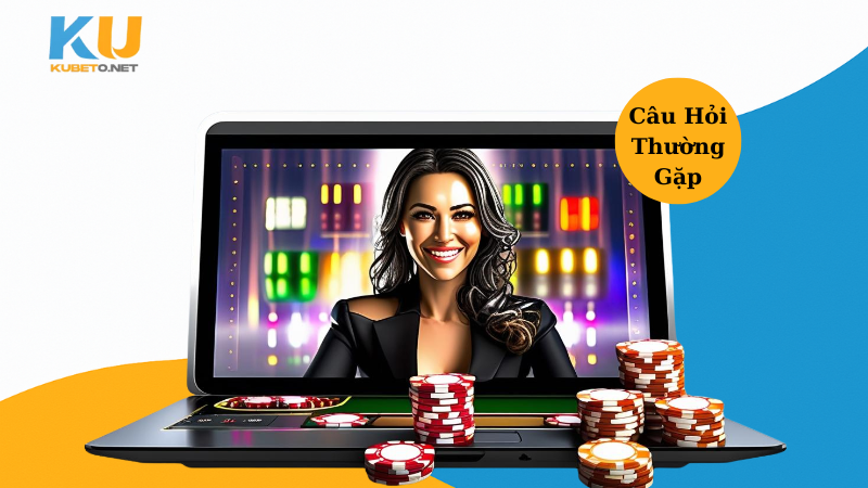 Câu Hỏi Thường Gặp Tại Nhà Cái Kubet