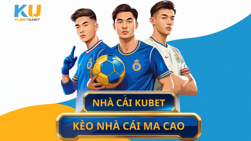 Kèo nhà cái ma cao