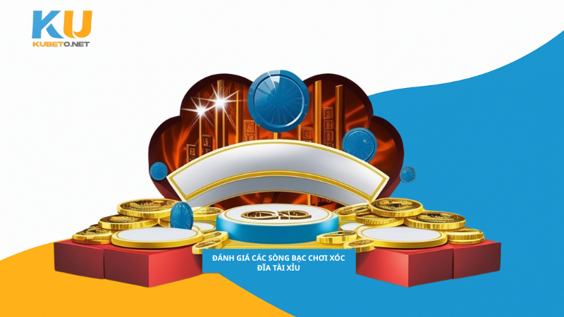 Sòng Bạc Chơi Xóc Đĩa Tài Xỉu